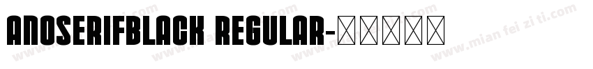 AnoserifBlack Regular字体转换